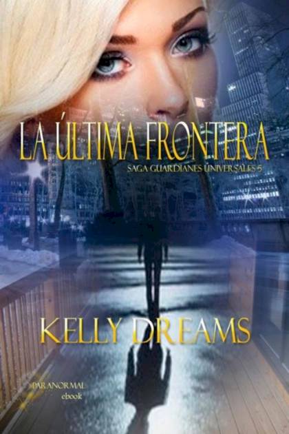 La última frontera – Kelly Dreams