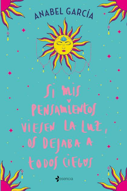 Si mis pensamientos viesen la luz, os – Anabel García