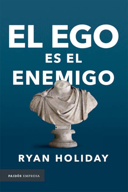 El Ego Es El Enemigo – Ryan Holiday