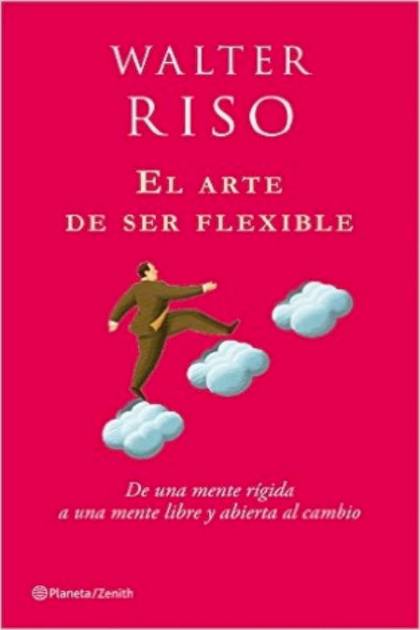 El arte de ser flexible – Walter Riso