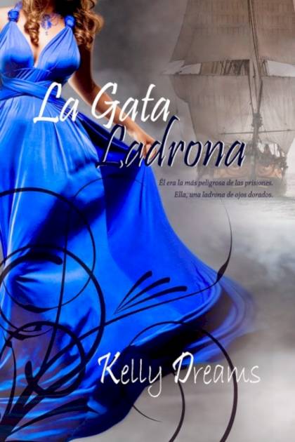 La Gata Ladrona: Serie Ladronas – Kelly Dreams