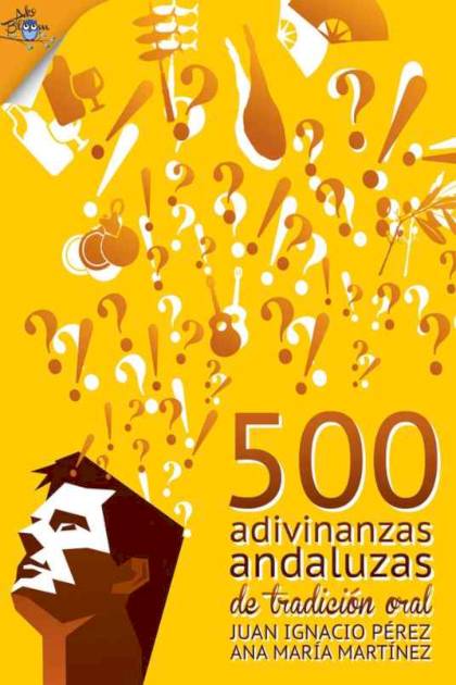 500 Adivinanzas Populares Andaluzas – Perez Juan Ignacio Y Martinez Ana Maria