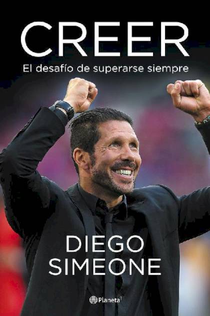 Creer – El Desafio De Superarse Siempre – Simeone Diego