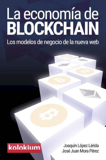 La Economia De Blockchain – Lopez Lerida Joaquin Y Mora Perez Jose J