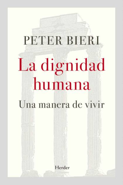 La Dignidad Humana – Bieri Peter