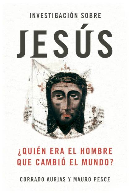 Investigacion Sobre Jesus – Augias Corrado Y Pesce Mauro