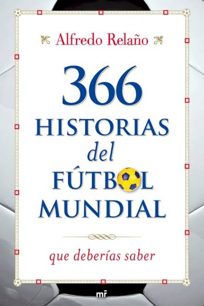 366 Historias Del Futbol Mundial Que – Relaño Alfredo