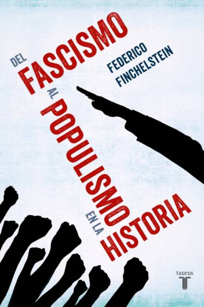 Del Fascismo Al Populismo En La Historia – Finchelstein Federico