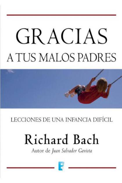 Gracias A Tus Malos Padres – Bach Richard