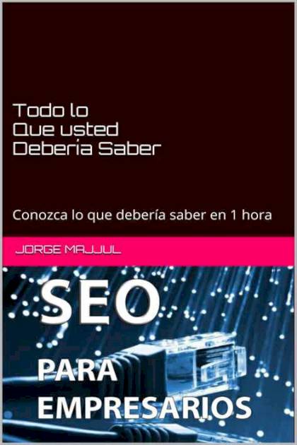 Seo Para Empresarios – Majjul Jorge