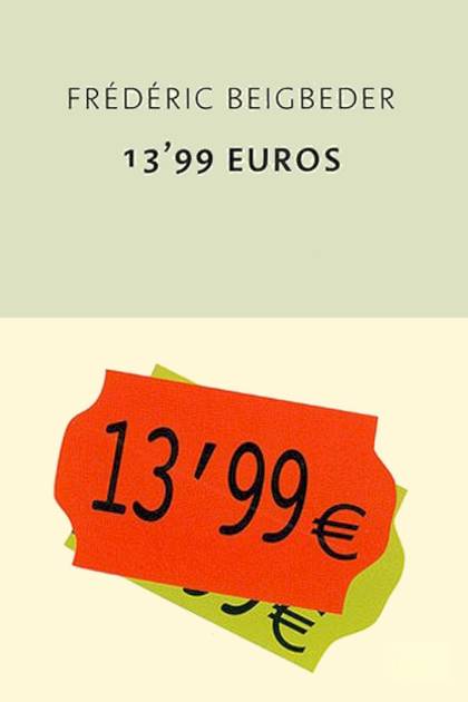 13,99 EUROS – Frédéric Beigbeder