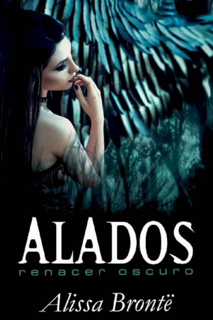 Alados. Renacer oscuro – Alissa Brontë