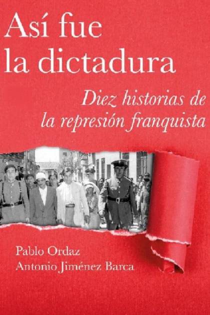 Así fue la dictadura – Pablo Ordaz