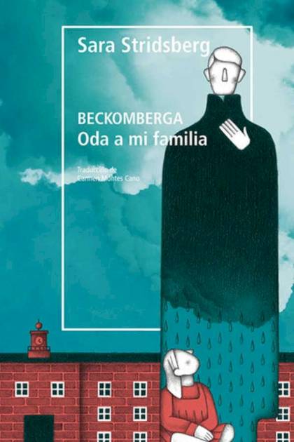 Beckomberga. Oda a mi familia – Sara Stridsberg