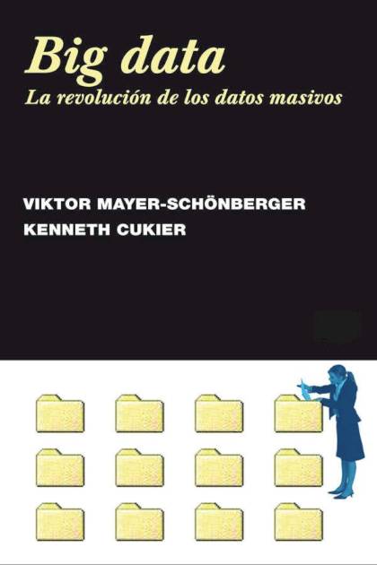 Big data. La revolución de los datos – Viktor Mayer-Schönberger
