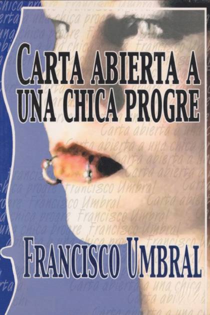 Carta abierta a una chica progre – Francisco Umbral