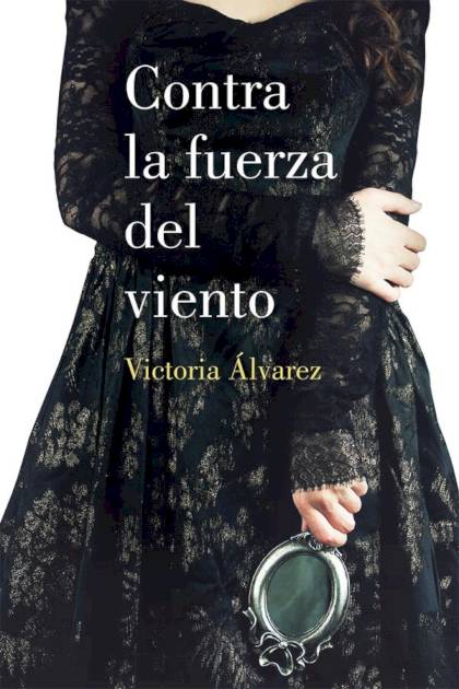 Contra la fuerza del viento – Victoria Álvarez