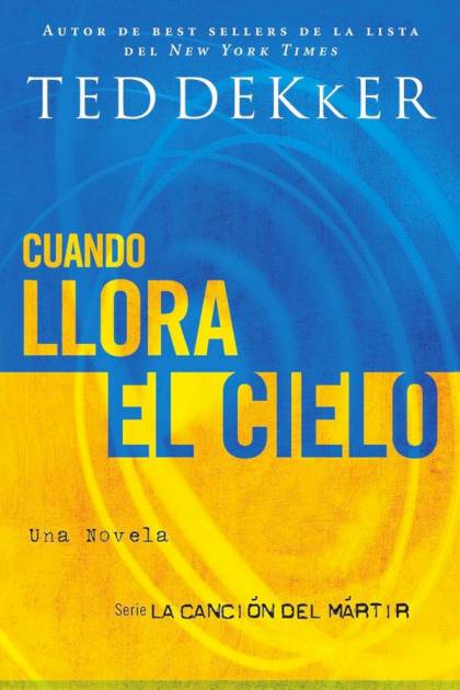 Cuando llora el cielo – Ted Dekker