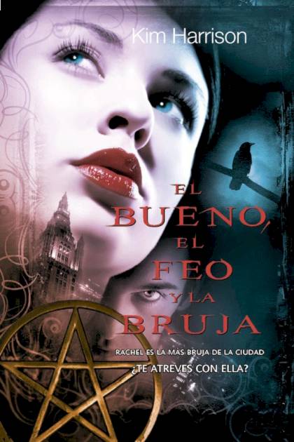 El bueno, el feo y la bruja – Kim Harrison