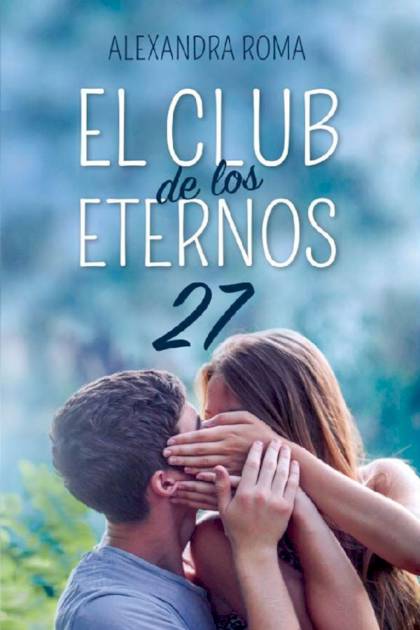 El club de los eternos 27 – Alexandra Roma