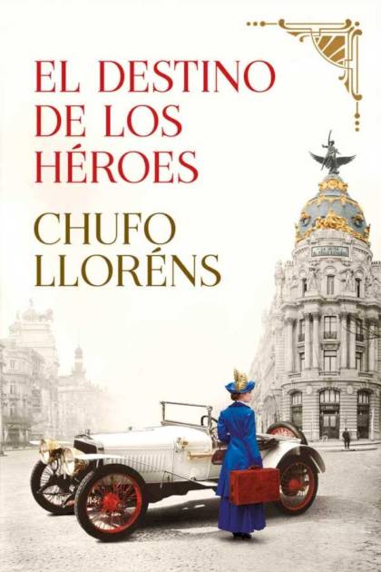 El destino de los héroes – Chufo Lloréns