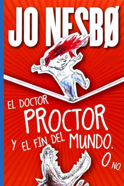 El doctor Proctor y el fin del mundo. O no – Jo Nesbø