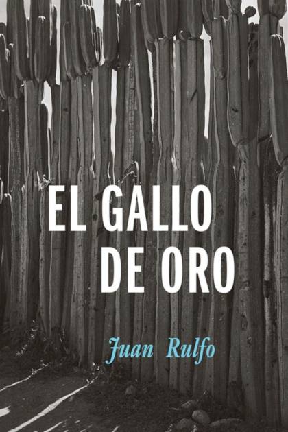 El gallo de oro – Juan Rulfo