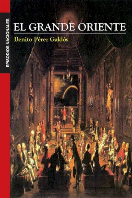 El Grande Oriente – Benito Pérez Galdós