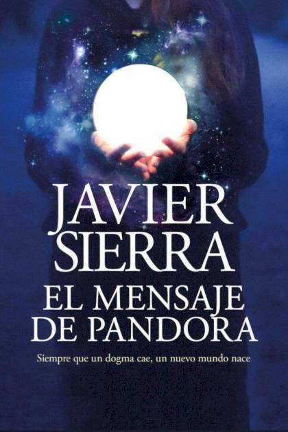 El mensaje de Pandora – Javier Sierra