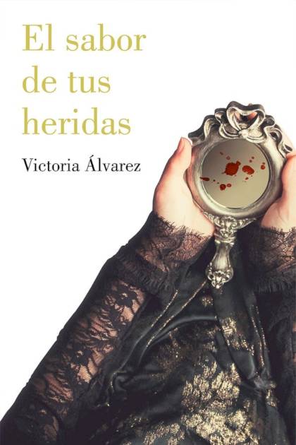 El sabor de tus heridas – Victoria Álvarez