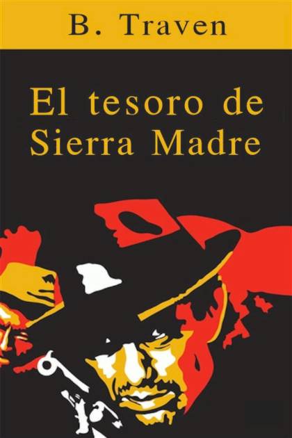 El tesoro de Sierra Madre – B. Traven
