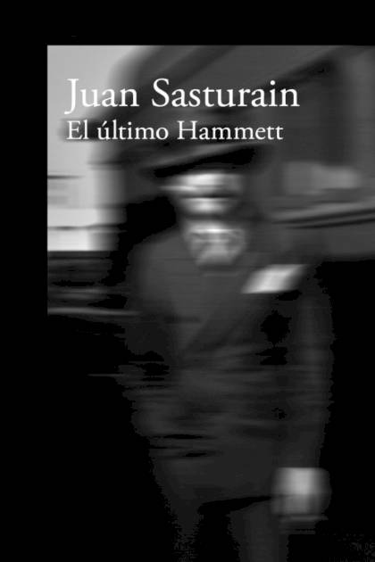El último Hammett – Juan Sasturain
