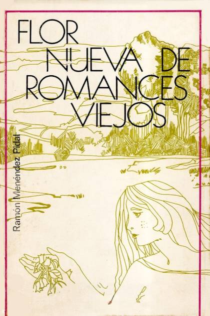 Flor nueva de romances viejos – Ramón Menéndez Pidal