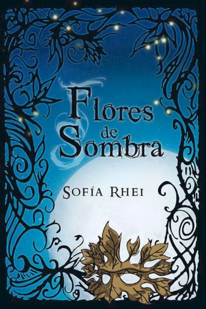 Flores de sombra – Sofía Rhei