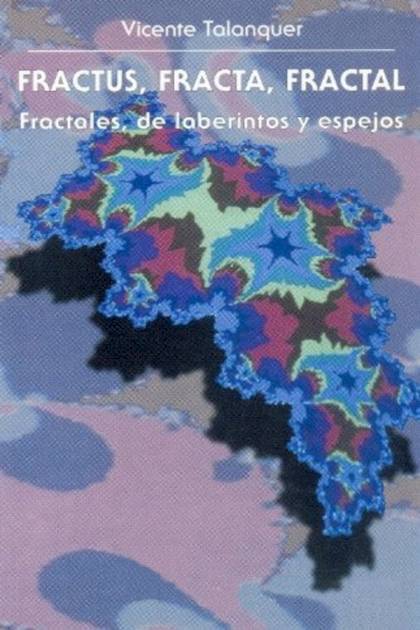 Fractus, fracta, fractal. – Vicente Talanquer