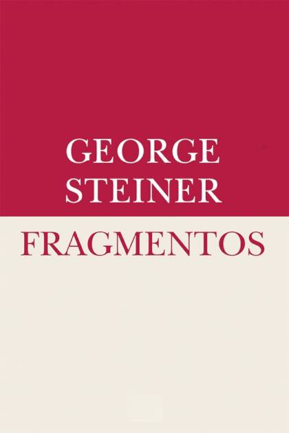 Fragmentos – George Steiner