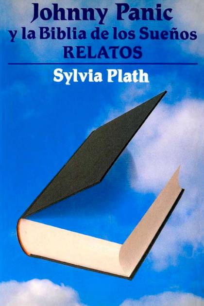 Johnny Panic y la Biblia de Sueños – Sylvia Plath