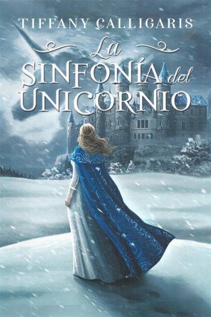 La Sinfonía del Unicornio – Tiffany Calligaris