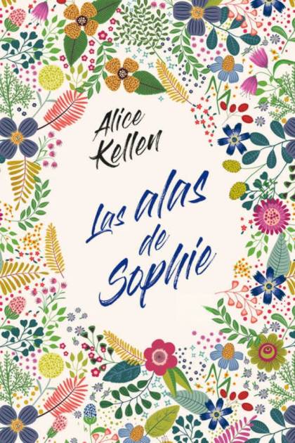 Las alas de Sophie – Alice Kellen