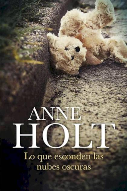 Lo que esconden las nubes oscuras – Anne Holt