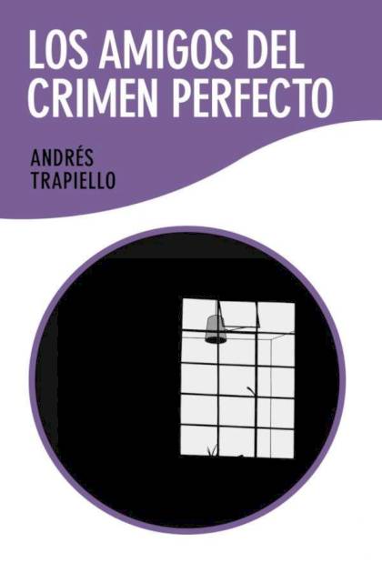 Los amigos del crimen perfecto – Andrés Trapiello