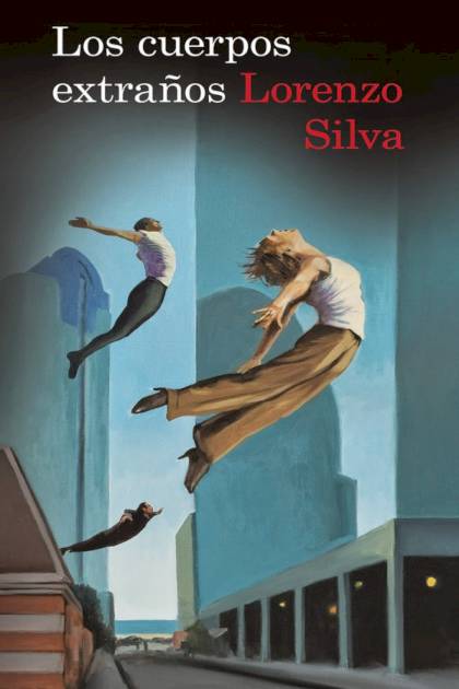 Los cuerpos extraños – Lorenzo Silva