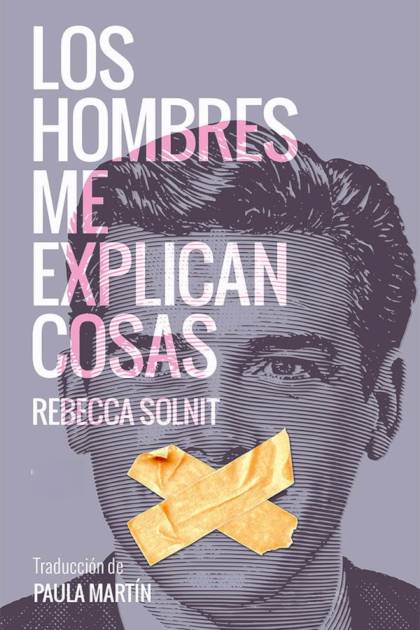 Los hombres me explican cosas – Rebecca Solnit
