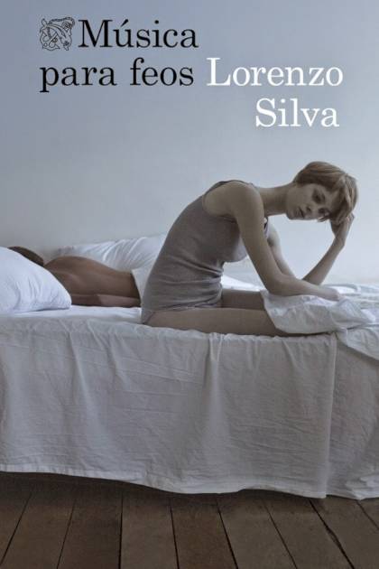 Música para feos – Lorenzo Silva