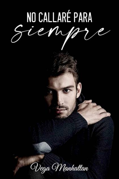 No callaré para siempre – Vega Manhattan