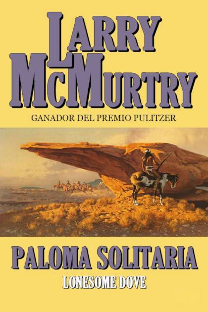 Paloma solitaria (Lonesome Dove) – Larry McMurtry