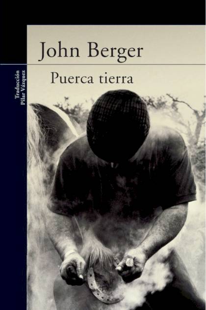 Puerca tierra – John Berger