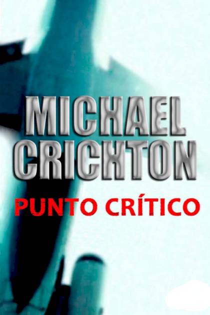 Punto crítico – Michael Crichton