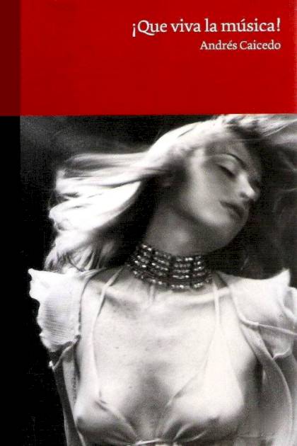 ¡Que viva la música! – Andrés Caicedo