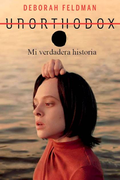 Unorthodox – Deborah Feldman